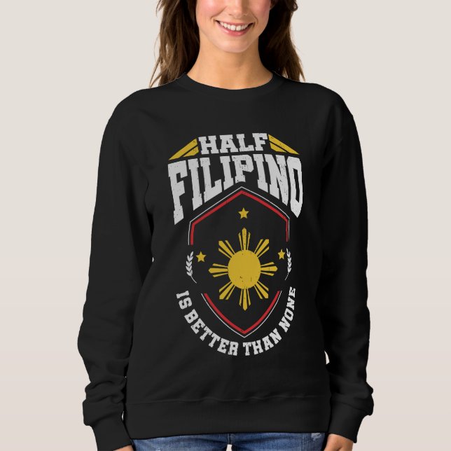 Camiseta O meio filipino é melhor do que nenhuns - (Frente)