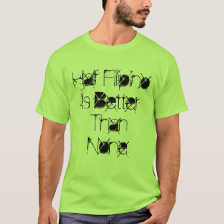 Camiseta O meio filipino é melhor do que nenhuns