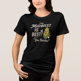 Camiseta O MEIO-OESTE É O MELHOR! "Você aposta!"