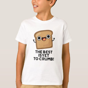 Camiseta O Melhor Ainda É Crumb De Pão Pão