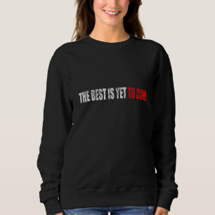 Camiseta O Melhor Ainda É Vir Homem Mulher 1