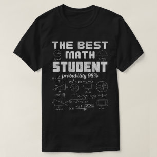 Camiseta O Melhor Aluno de Matemática Probabilidade 98%