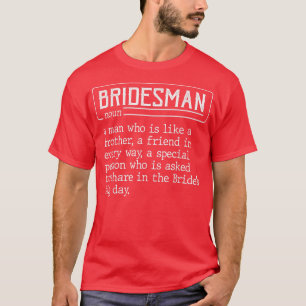 Camiseta O Melhor Amigo do Casamento Noiva Bridesman Defini