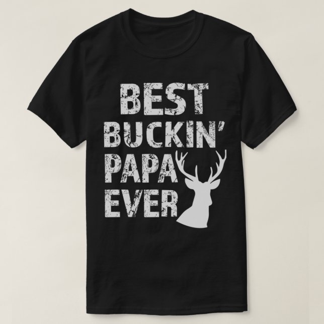Camiseta O melhor Buckin' Papa, caçador de veados (Frente do Design)