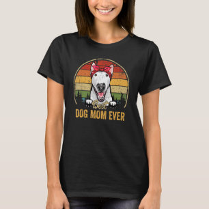 Camiseta O melhor cão do Bull Terier Mãe nunca retro Mãe Mã