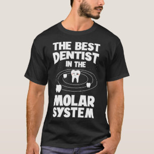 Camiseta O Melhor Dentista Do Sistema Molar Dentista
