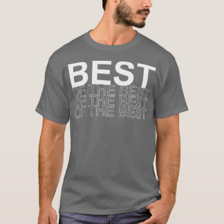 Camiseta o melhor dos melhores dos melhores