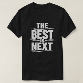 Camiseta O Melhor É o Próximo Design de Texto Grunge