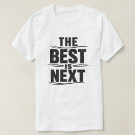 Camiseta O Melhor É o Próximo Design de Texto Grunge