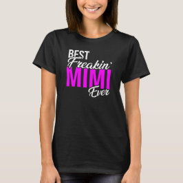 Camiseta O melhor Freakin Mimi das mulheres nunca
