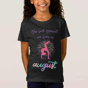 Camiseta O Melhor Gymnast É Nascer Em Agosto