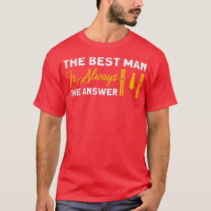 Camiseta O Melhor Homem É Sempre O Padrinho de casamento De