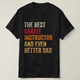 Camiseta O Melhor Instrutor De Karate E Um Pai Ainda Melhor