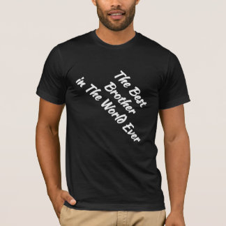 Camiseta O Melhor Irmão do Mundo de Todos os Tempos (Ideia 