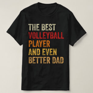 Camiseta O Melhor Jogador De Voleibol E Um Pai Ainda Melhor