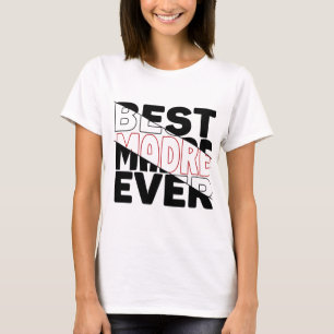 CAMISETA O MELHOR MADRE DE TODOS.