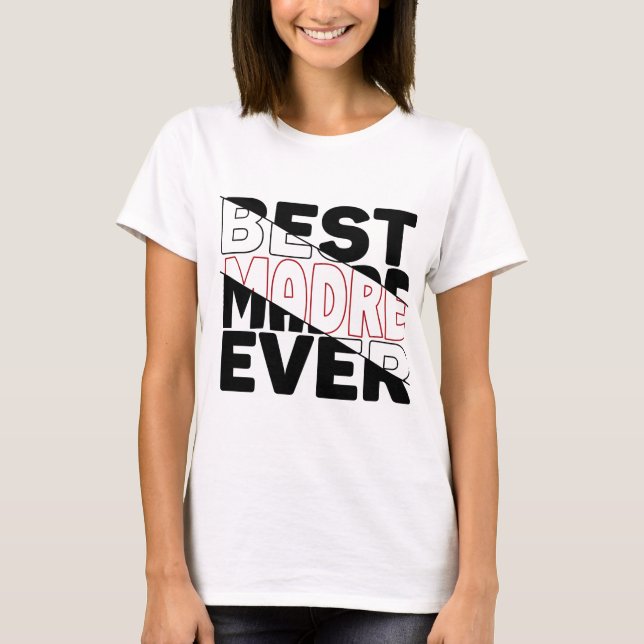 CAMISETA O MELHOR MADRE DE TODOS. (Frente)
