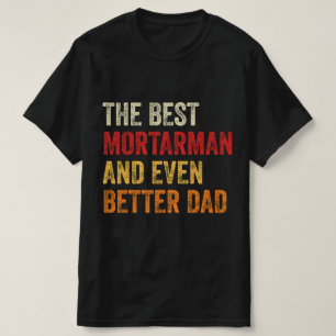Camiseta O Melhor Mortarman E Pai Ainda Melhor