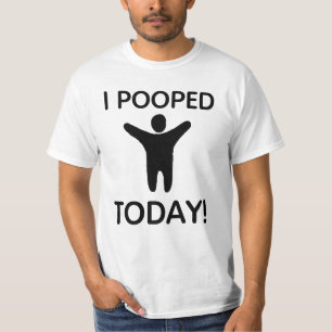 Camiseta O melhor negócio! Eu Pooped Tee hoje