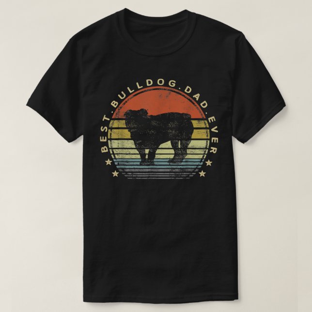 Camiseta O Melhor Pai De Bulhdog Alguma Vez Pai Oferece Pet (Frente do Design)