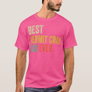 Camiseta O Melhor Pai De Caranguejo Emergente Nunca Manteve