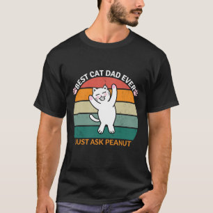 Camiseta O Melhor Pai De Gato Já Perguntou Ao Amendoim, pai