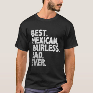 Camiseta O melhor Pai mexicano sem cabelos Pai nunca tão en