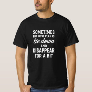 Camiseta O melhor plano se deita e desaparece. Citação engr