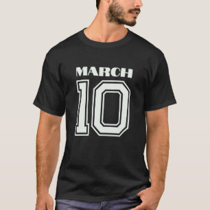Camiseta O melhor presente para o aniversário 10 de março