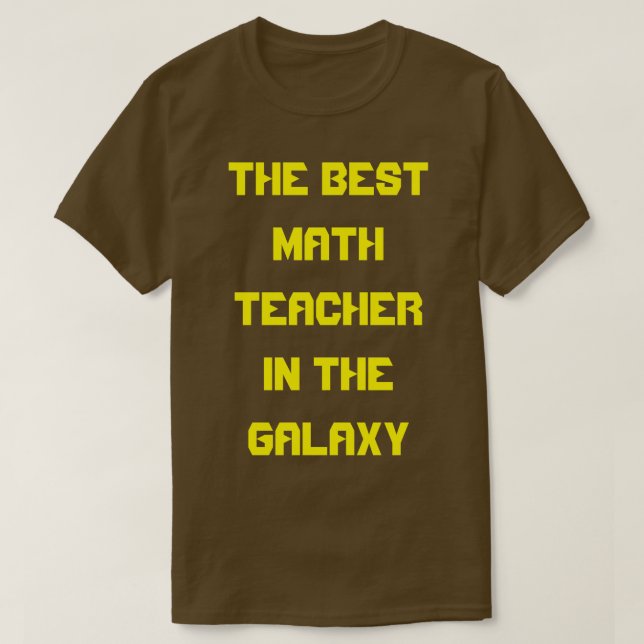 Camiseta O Melhor Professor De Matemática Da Galáxia (Frente do Design)