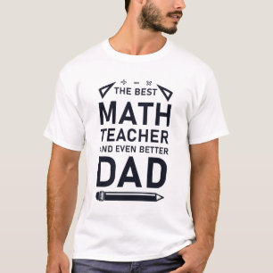 Camiseta O melhor professor de matemática e Pai ainda melh