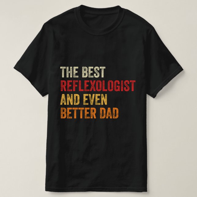 Camiseta O Melhor Reflexologista E Pai Ainda Melhor (Frente do Design)