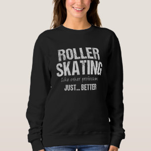 Camiseta O Melhor Roller Patinar Como Outras Profissões...