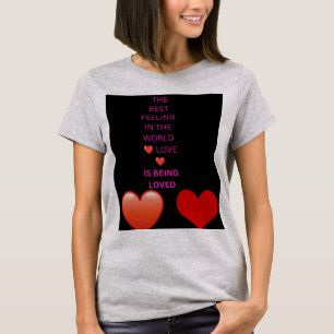 Camiseta O Melhor Sentimento do Mundo Amor É Ser Amado