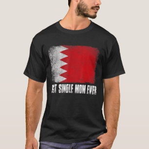 Camiseta O melhor Solteiro para as mulheres, mãe alguma vez