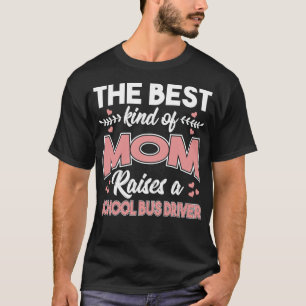 Camiseta O Melhor Tipo De Mãe Levanta Um Motorista De Ônibu