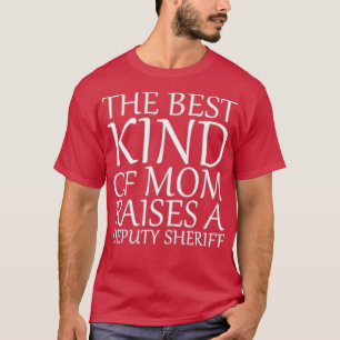 Camiseta O Melhor Tipo De Mãe Levanta Um Xerife Adjunto (2)