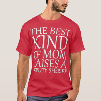 Camiseta O Melhor Tipo De Mãe Levanta Um Xerife Adjunto (2)