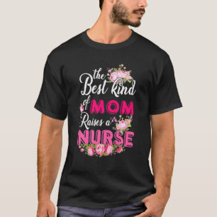 Camiseta O melhor tipo de mãe levanta uma enfermeira Engraç