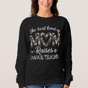 Camiseta O Melhor Tipo De Mãe Levanta Uma Professora De Dan
