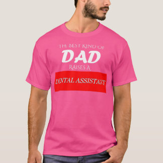 Camiseta O melhor tipo de Pai levanta um dental-assistente