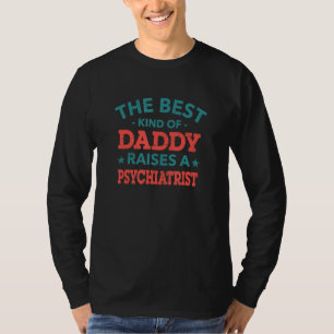 Camiseta O Melhor Tipo de Papai Forma um Psiquiatra