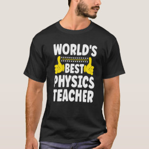 Camiseta O melhor trabalho de professor de física do mundo