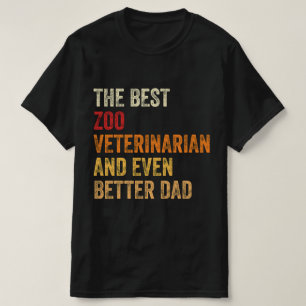 Camiseta O Melhor Veterinário Do Zoológico E Um Pai Ainda M