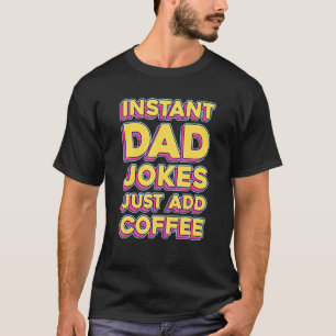 Camiseta O Mens Instant Pai Piadas Simplesmente Adiciona Pa