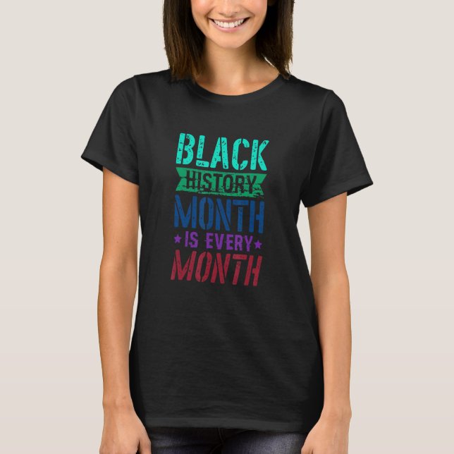 Camiseta O Mês da História Negra É Todos Os Meses Da Améric (Frente)