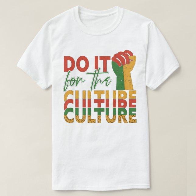 Camiseta O Mês Da História Negra Faz Para A Cultura (Frente do Design)