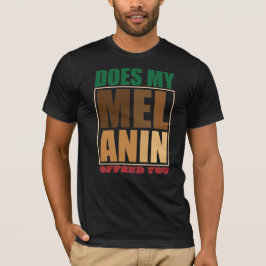 Camiseta O Mês da História Negra Minha Melanina Te Ofende