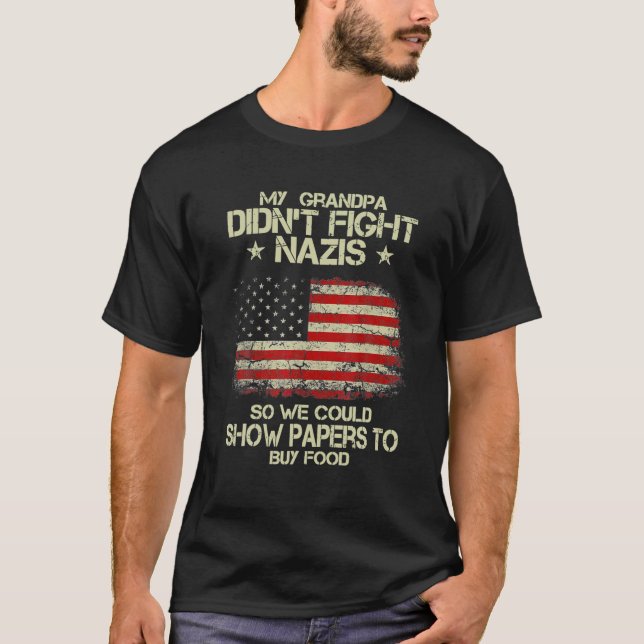 Camiseta O meu avô não lutou contra os nazistas para que pu (Frente)