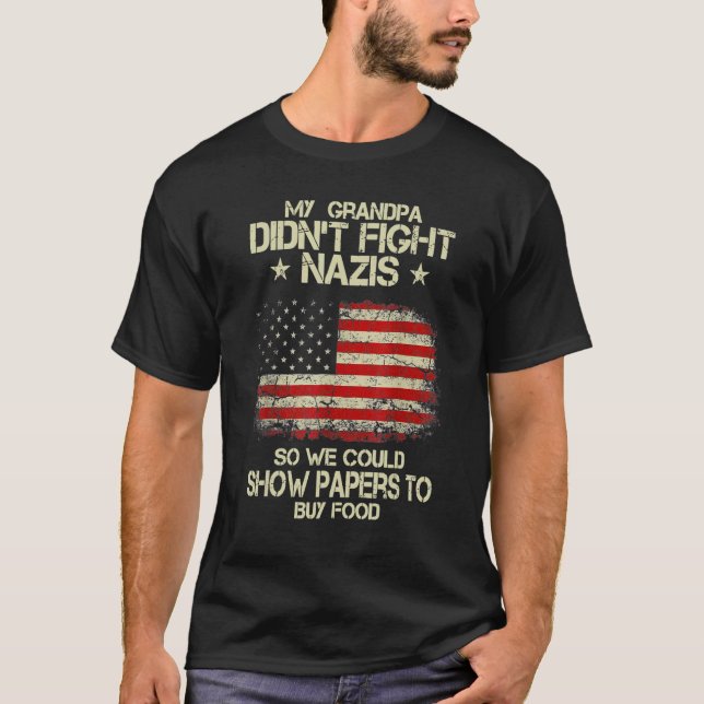Camiseta O meu avô não lutou contra os nazistas para que pu (Frente)